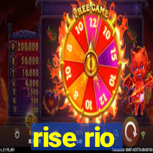 rise rio